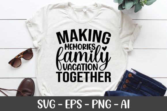 Download Making Memories Family Vacation SVG - Premium Resources